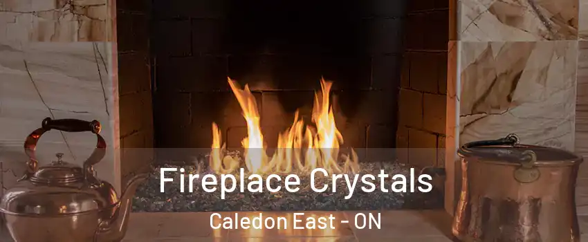  Fireplace Crystals Caledon East - ON