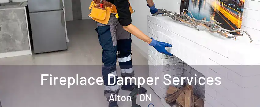 Fireplace Damper Services Alton - ON