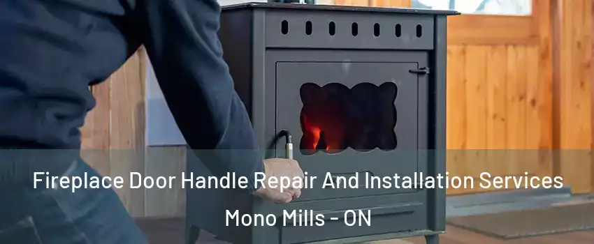  Fireplace Door Handle Repair And Installation Services Mono Mills - ON