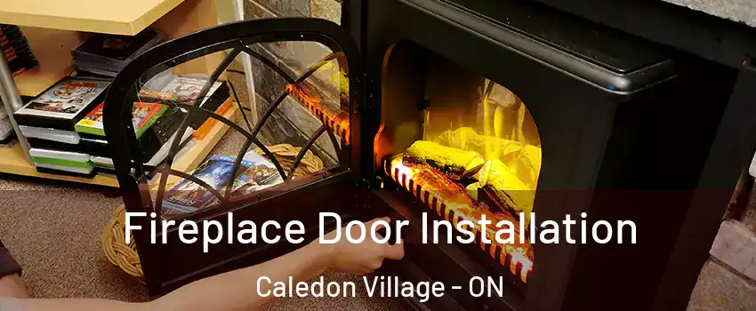  Fireplace Door Installation Caledon Village - ON