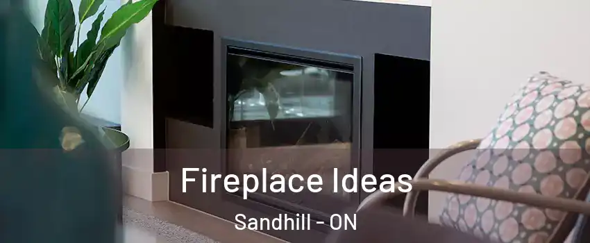  Fireplace Ideas Sandhill - ON