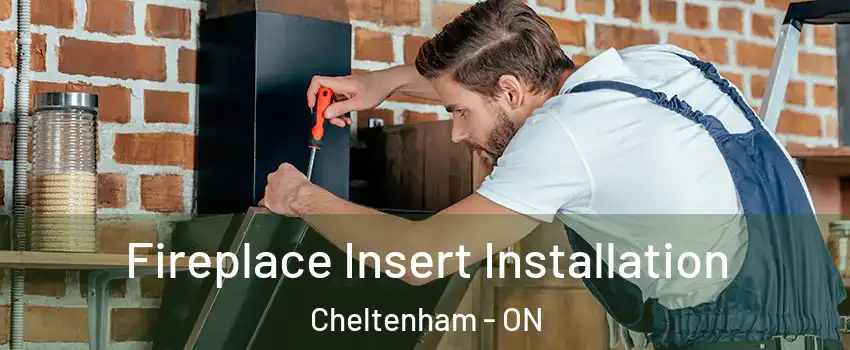 Fireplace Insert Installation Cheltenham - ON