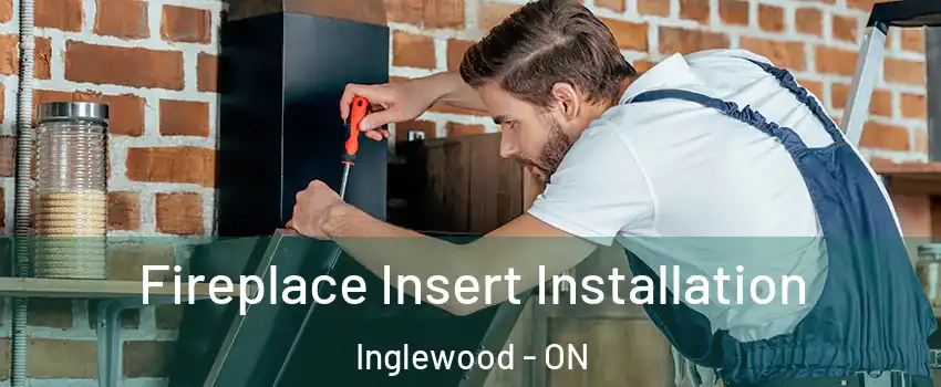  Fireplace Insert Installation Inglewood - ON