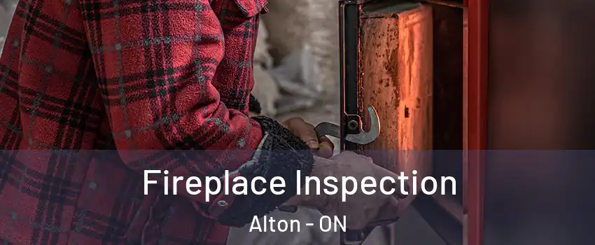 Fireplace Inspection Alton - ON