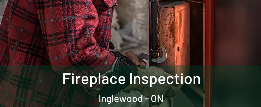  Fireplace Inspection Inglewood - ON