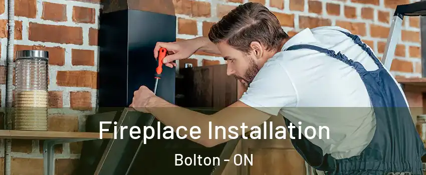  Fireplace Installation Bolton - ON