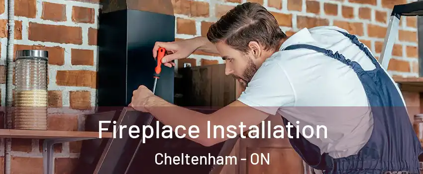  Fireplace Installation Cheltenham - ON