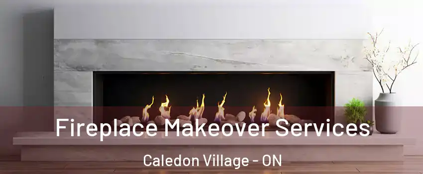  Fireplace Makeover Services Caledon Village - ON