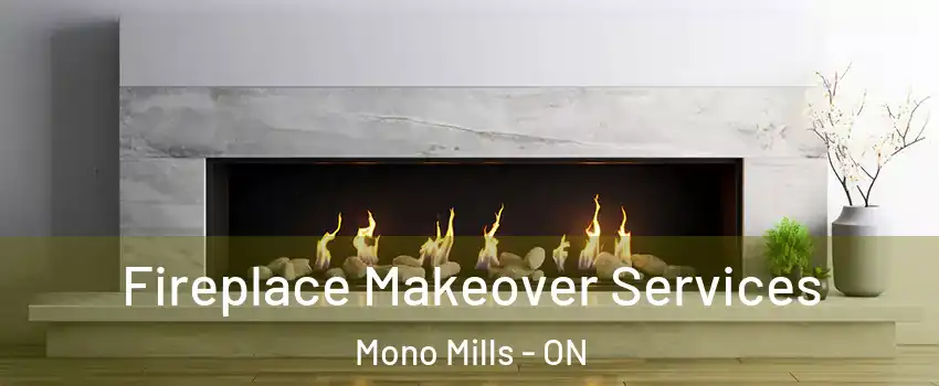 Fireplace Makeover Services Mono Mills - ON