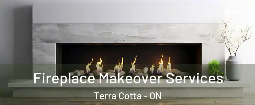 Fireplace Makeover Services Terra Cotta - ON