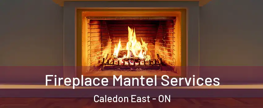  Fireplace Mantel Services Caledon East - ON