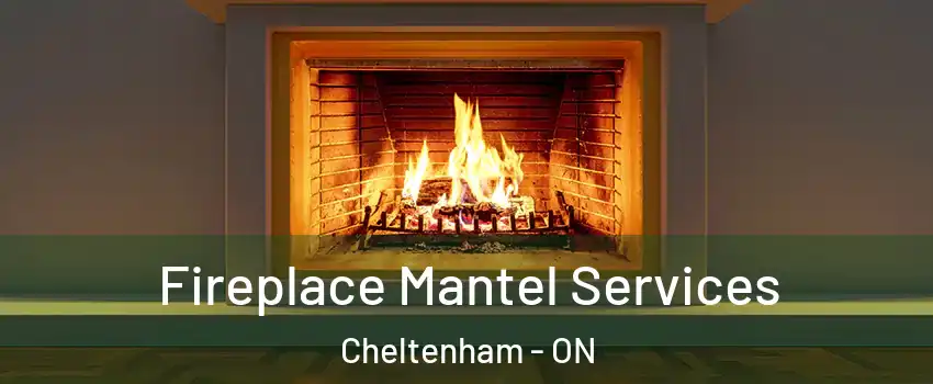  Fireplace Mantel Services Cheltenham - ON