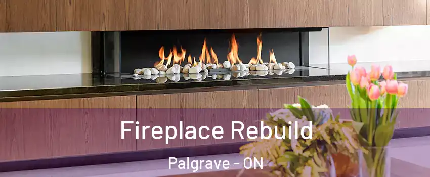 Fireplace Rebuild Palgrave - ON