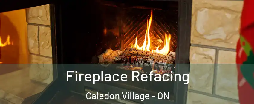 Fireplace Refacing Caledon Village - ON