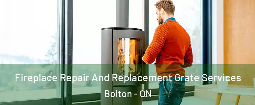  Fireplace Repair And Replacement Grate Services Bolton - ON