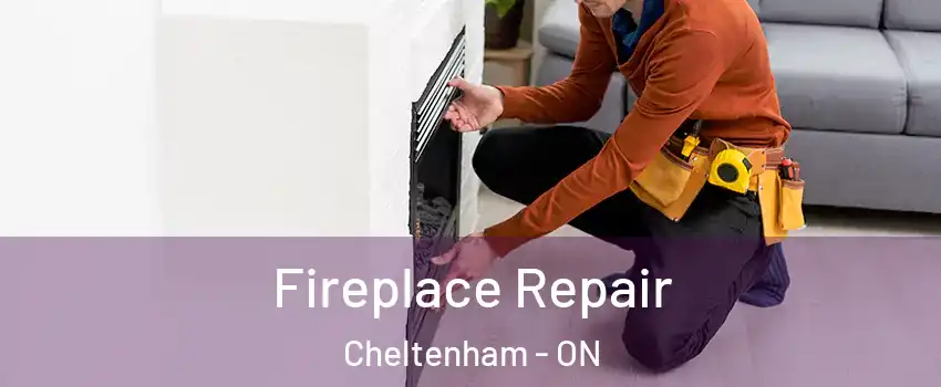 Fireplace Repair Cheltenham - ON