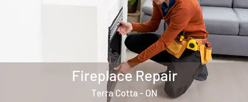  Fireplace Repair Terra Cotta - ON