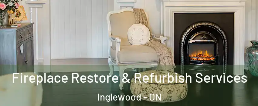  Fireplace Restore & Refurbish Services Inglewood - ON