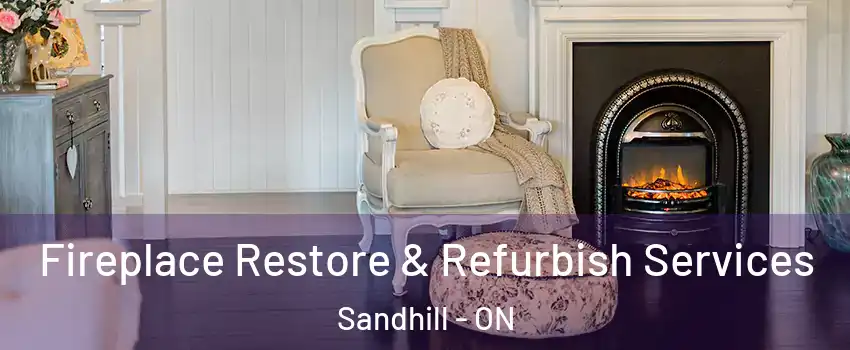  Fireplace Restore & Refurbish Services Sandhill - ON