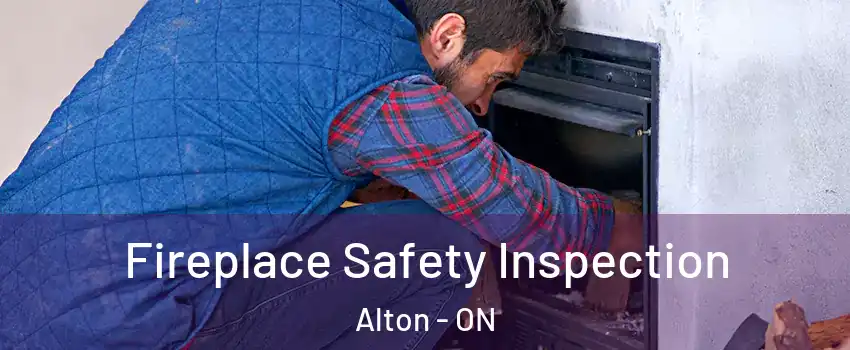  Fireplace Safety Inspection Alton - ON