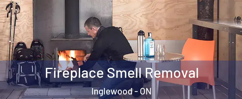  Fireplace Smell Removal Inglewood - ON