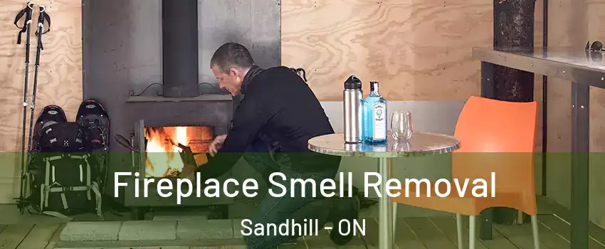  Fireplace Smell Removal Sandhill - ON
