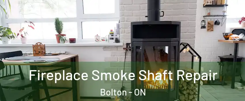  Fireplace Smoke Shaft Repair Bolton - ON