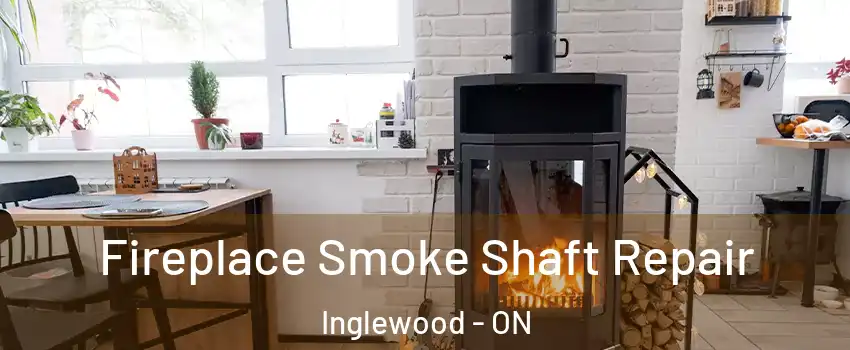Fireplace Smoke Shaft Repair Inglewood - ON