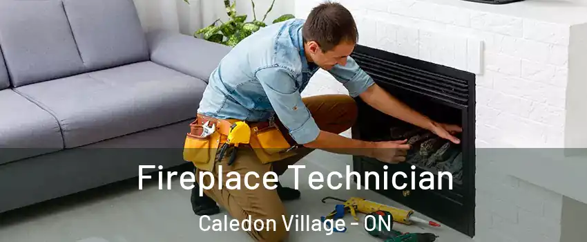  Fireplace Technician Caledon Village - ON