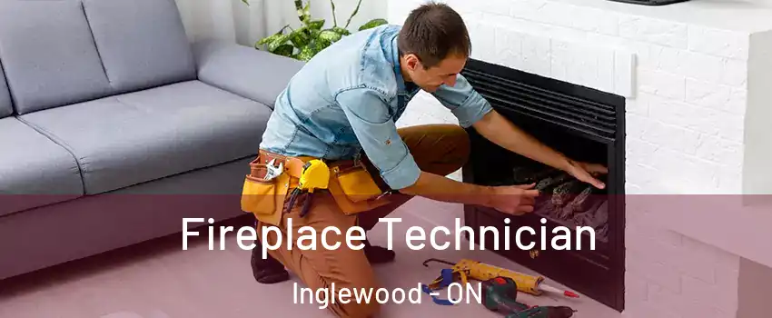  Fireplace Technician Inglewood - ON