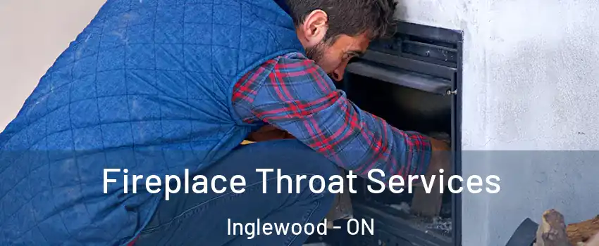  Fireplace Throat Services Inglewood - ON