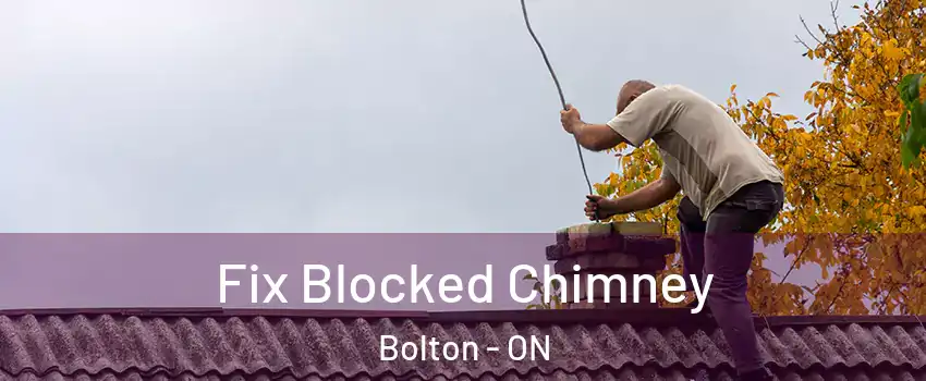 Fix Blocked Chimney Bolton - ON