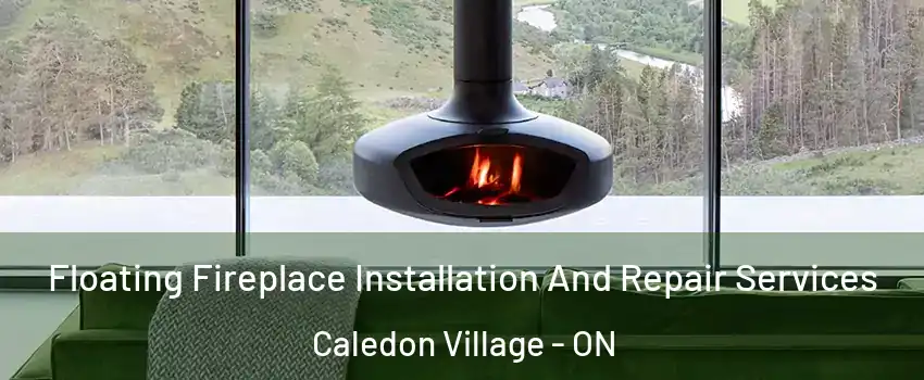  Floating Fireplace Installation And Repair Services Caledon Village - ON