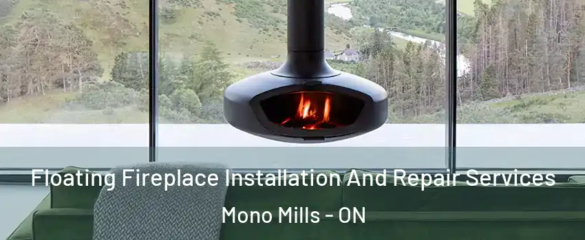  Floating Fireplace Installation And Repair Services Mono Mills - ON