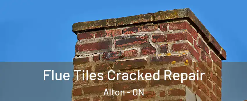  Flue Tiles Cracked Repair Alton - ON