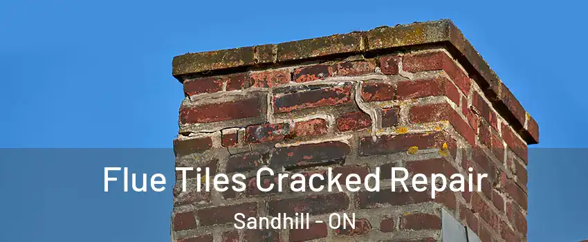  Flue Tiles Cracked Repair Sandhill - ON