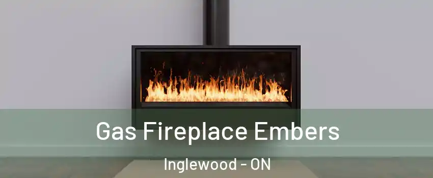  Gas Fireplace Embers Inglewood - ON