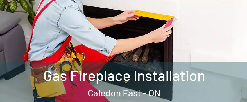  Gas Fireplace Installation Caledon East - ON