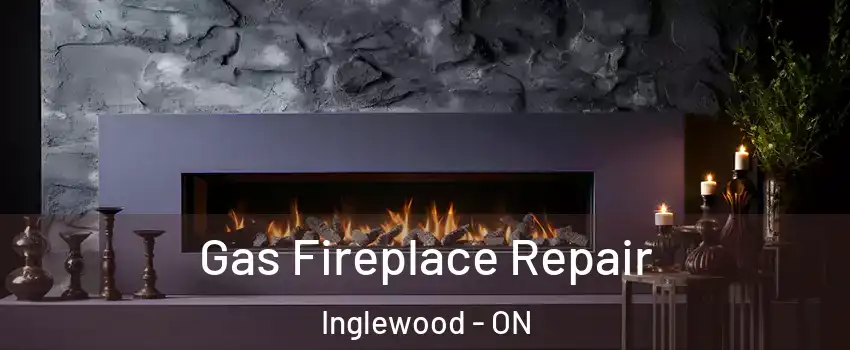  Gas Fireplace Repair Inglewood - ON