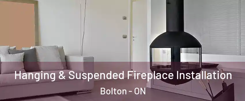  Hanging & Suspended Fireplace Installation Bolton - ON