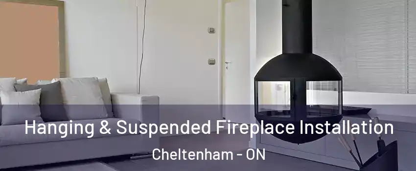  Hanging & Suspended Fireplace Installation Cheltenham - ON