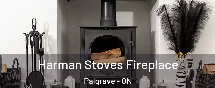 Harman Stoves Fireplace Palgrave - ON