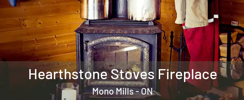  Hearthstone Stoves Fireplace Mono Mills - ON