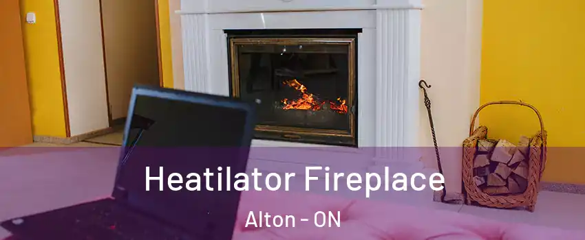  Heatilator Fireplace Alton - ON