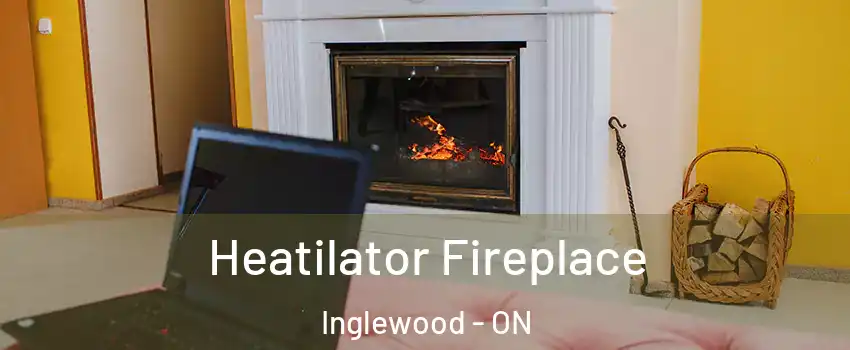 Heatilator Fireplace Inglewood - ON
