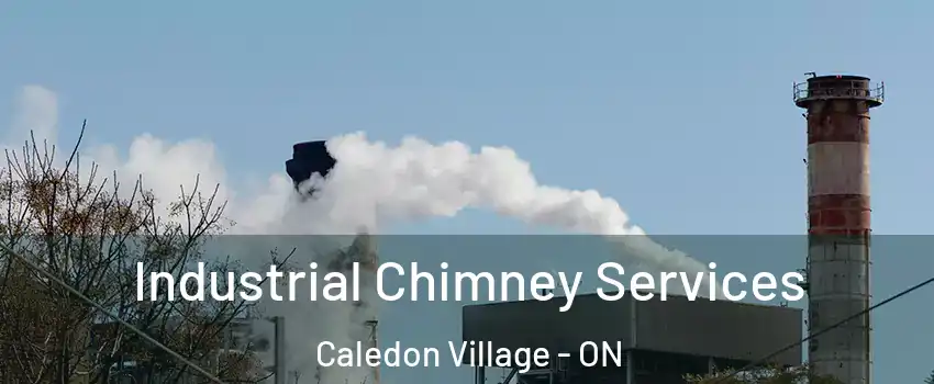 Industrial Chimney Services Caledon Village - ON