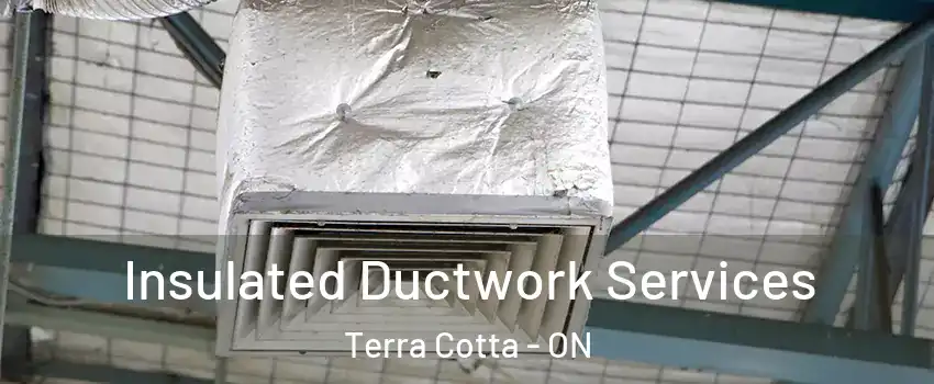 Insulated Ductwork Services Terra Cotta - ON