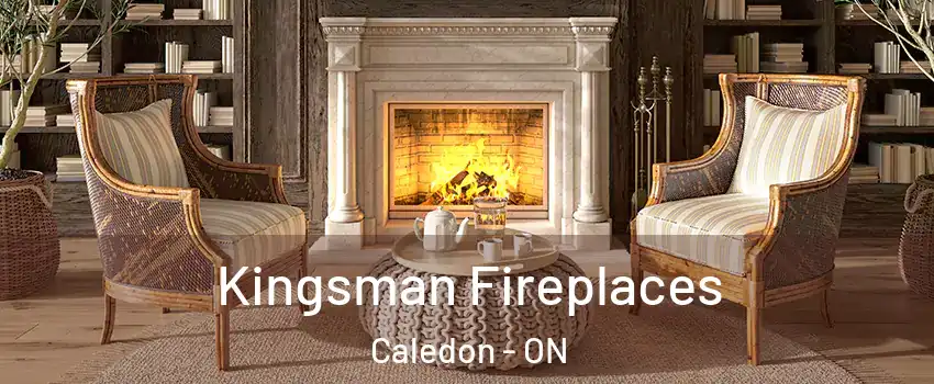  Kingsman Fireplaces Caledon - ON