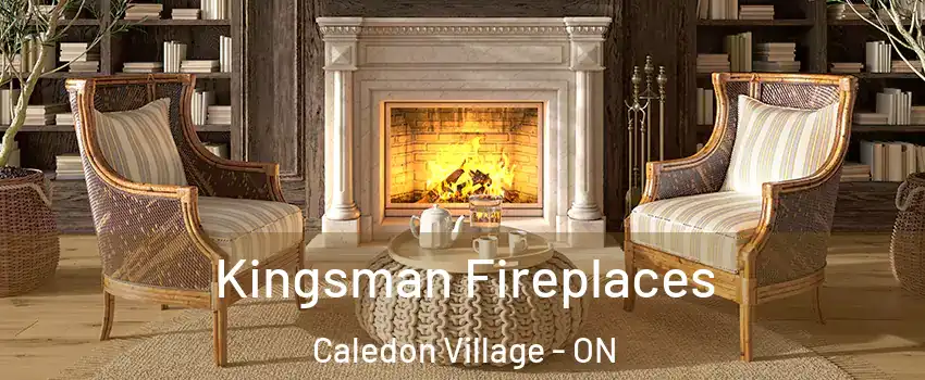  Kingsman Fireplaces Caledon Village - ON