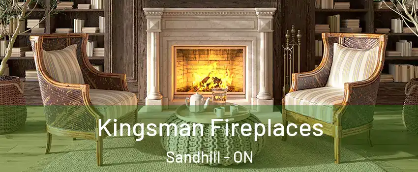  Kingsman Fireplaces Sandhill - ON